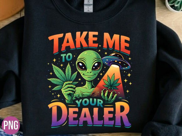 Download Take Me to Your Dealer Alien Weed PNG - Alien Collection